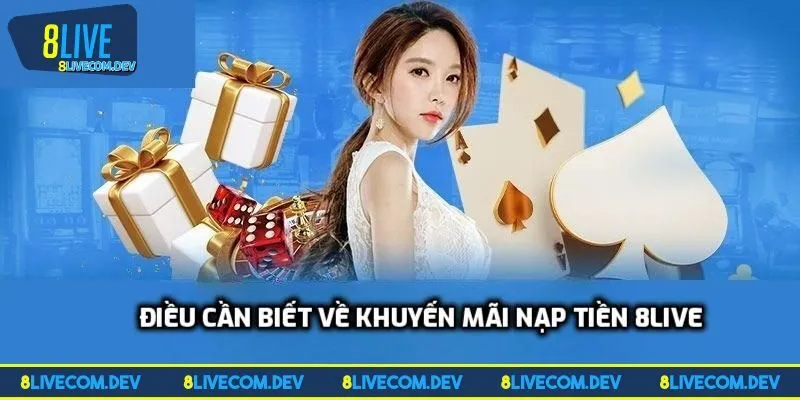 Những điều cần biết về khuyến mãi nạp tiền 8LIVE