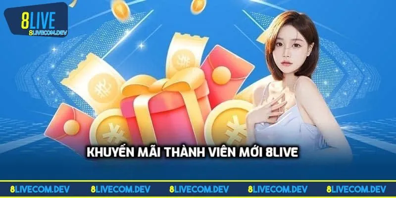 Sơ lược về khuyến mãi thành viên mới 8LIVE